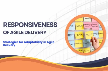 Responsiveness of Agile Delivery