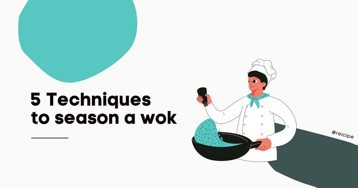5 Techniques  to season a wok